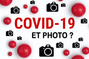 PHOTO ET COVID 19 : COMMENT PHOTOGRAPHIER EN TOUTE SÉCURITÉ ?